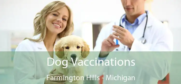 Dog Vaccinations Farmington Hills - Michigan