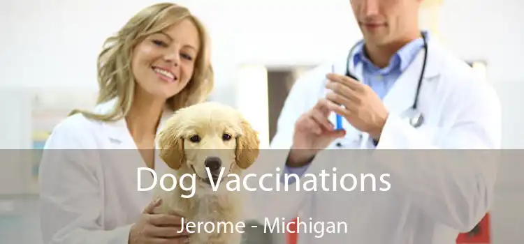 Dog Vaccinations Jerome - Michigan