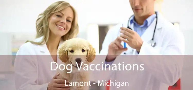 Dog Vaccinations Lamont - Michigan