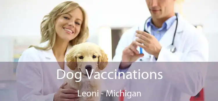 Dog Vaccinations Leoni - Michigan