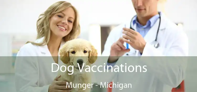 Dog Vaccinations Munger - Michigan