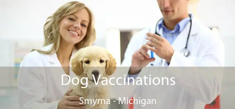 Dog Vaccinations Smyrna - Michigan