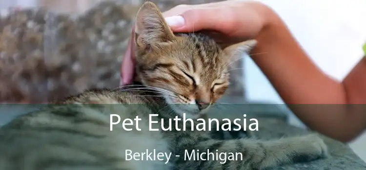 Pet Euthanasia Berkley - Michigan