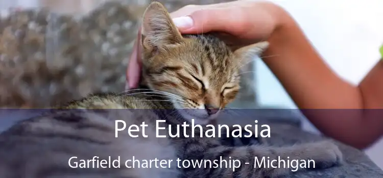 Pet Euthanasia Garfield charter township - Michigan