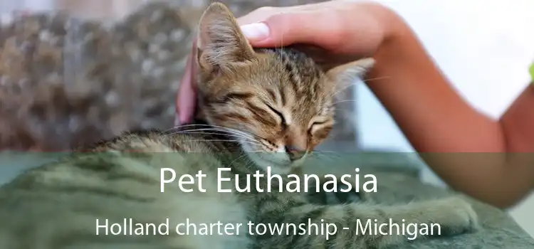 Pet Euthanasia Holland charter township - Michigan