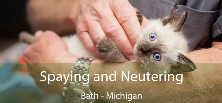 Spaying and Neutering Bath - Michigan