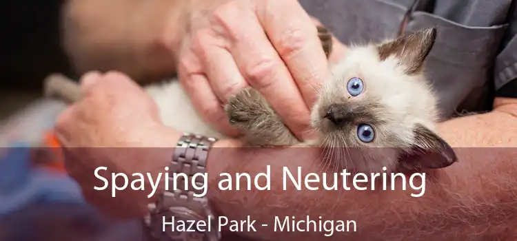 Spaying and Neutering Hazel Park - Michigan