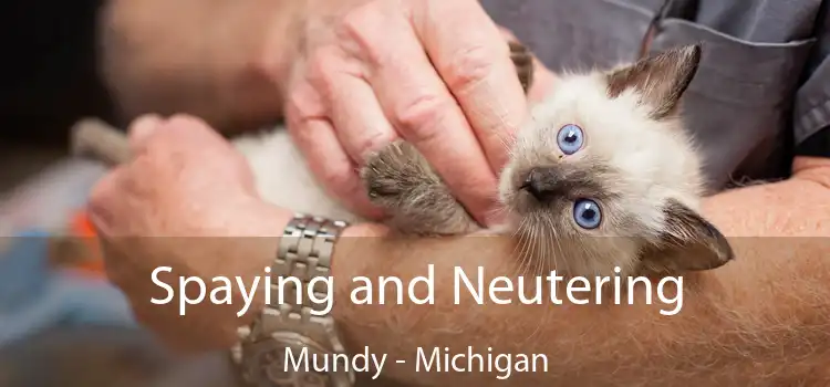 Spaying and Neutering Mundy - Michigan