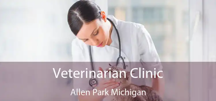 Veterinarian Clinic Allen Park Michigan